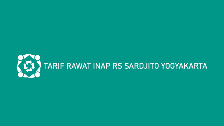 Tarif Rawat Inap RS Sardjito Yogyakarta