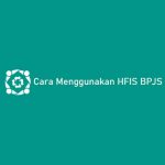 Cara Menggunakan HFIS BPJS