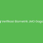 Verifikasi Biometrik JMO Gagal 3 Kali