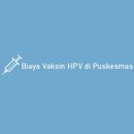 biaya vaksin HPV di Puskesmas