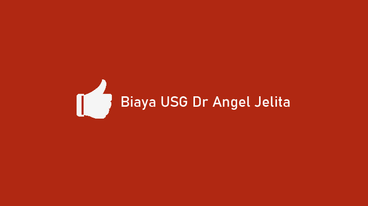 Biaya USG Dr Angel Jelita
